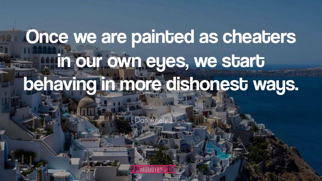 Cheaters Remorse quotes by Dan Ariely