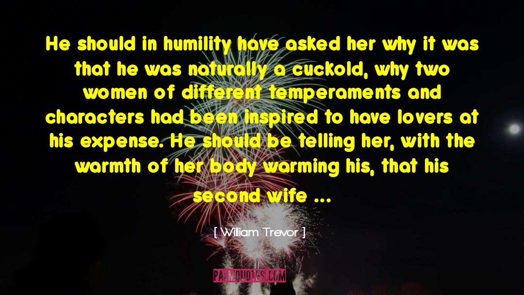 Cheating Boyfriend quotes by William Trevor