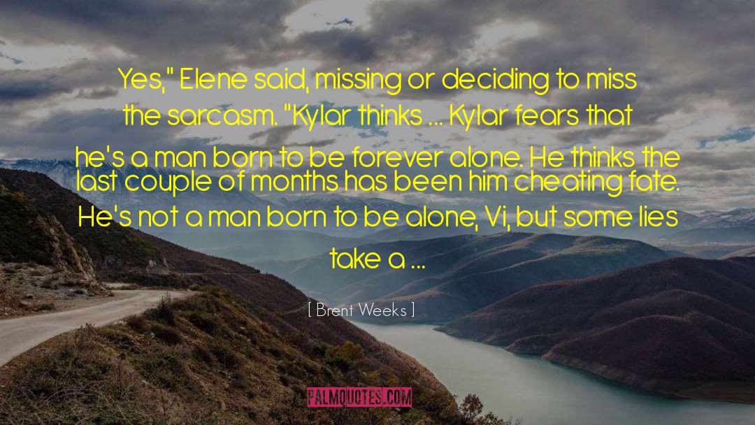 Cheating Fate quotes by Brent Weeks
