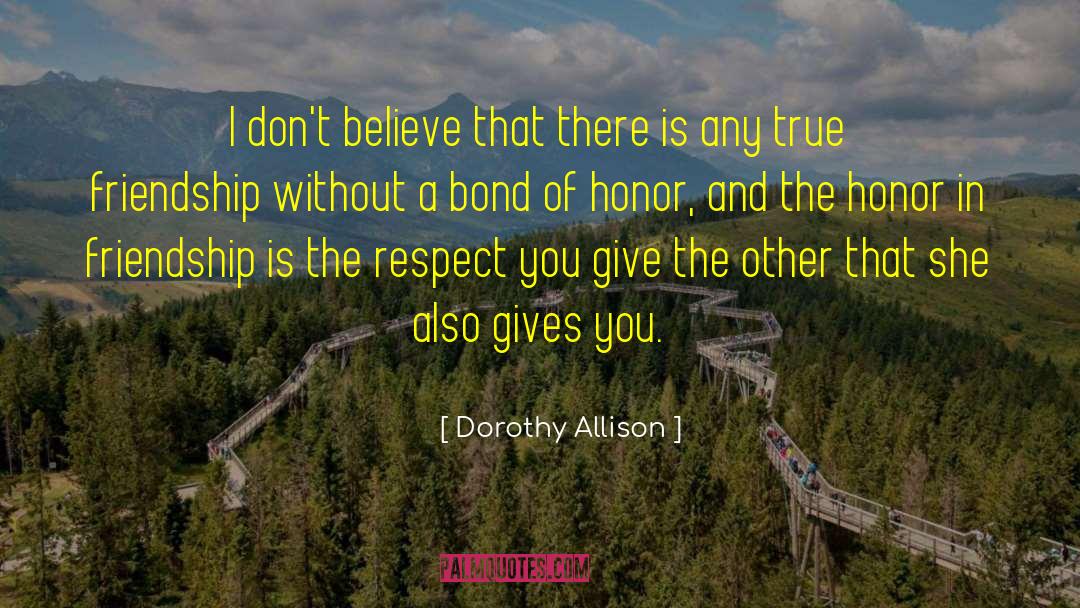 Cheating In Friendship quotes by Dorothy Allison