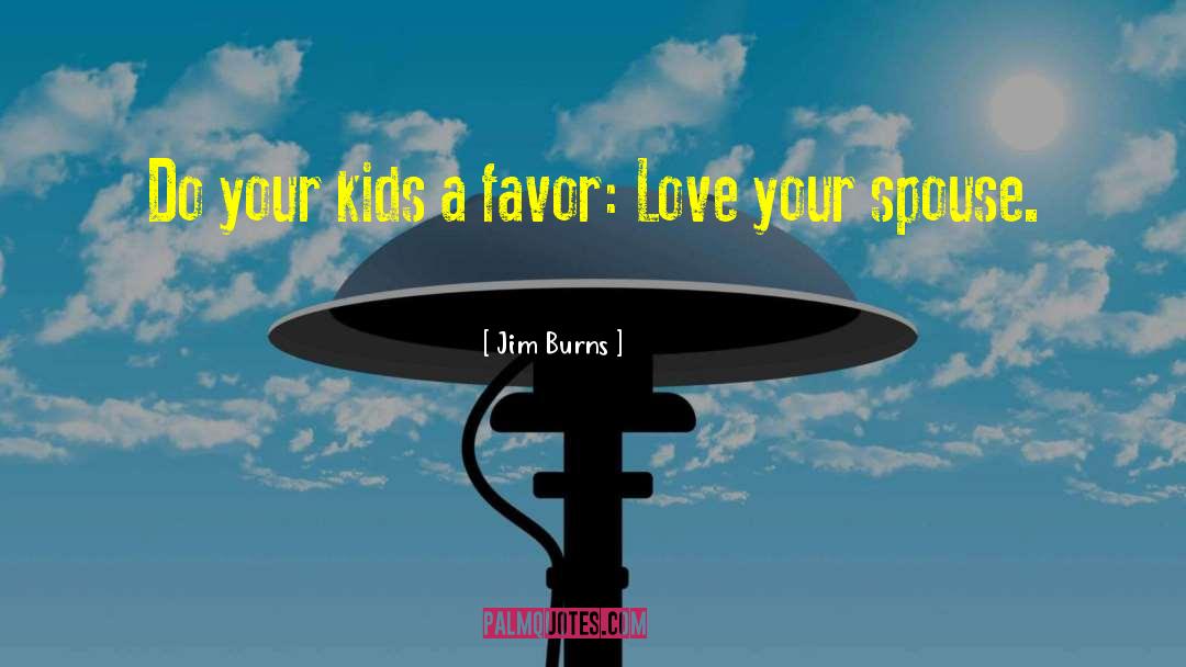 Cheating Spouse quotes by Jim Burns