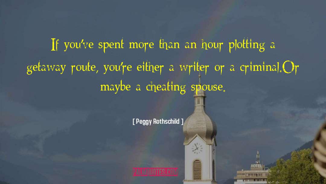 Cheating Spouse quotes by Peggy Rothschild