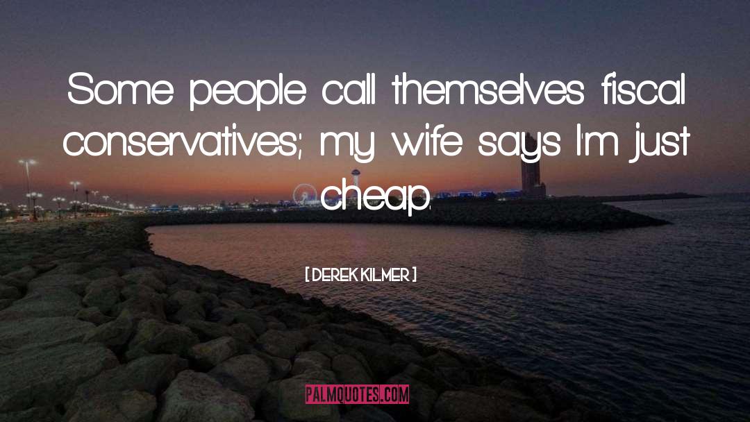 Cheating Wife quotes by Derek Kilmer