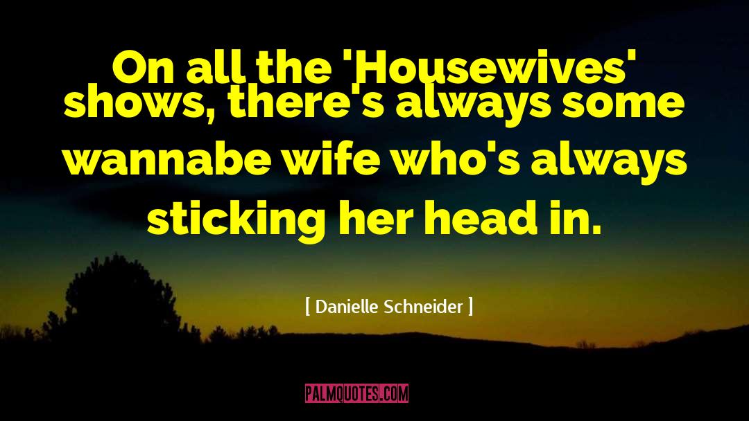 Cheating Wife quotes by Danielle Schneider