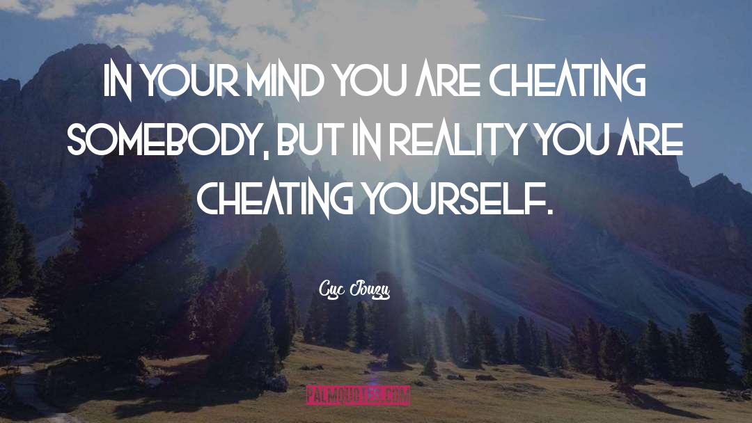 Cheating Yourself quotes by Cyc Jouzy