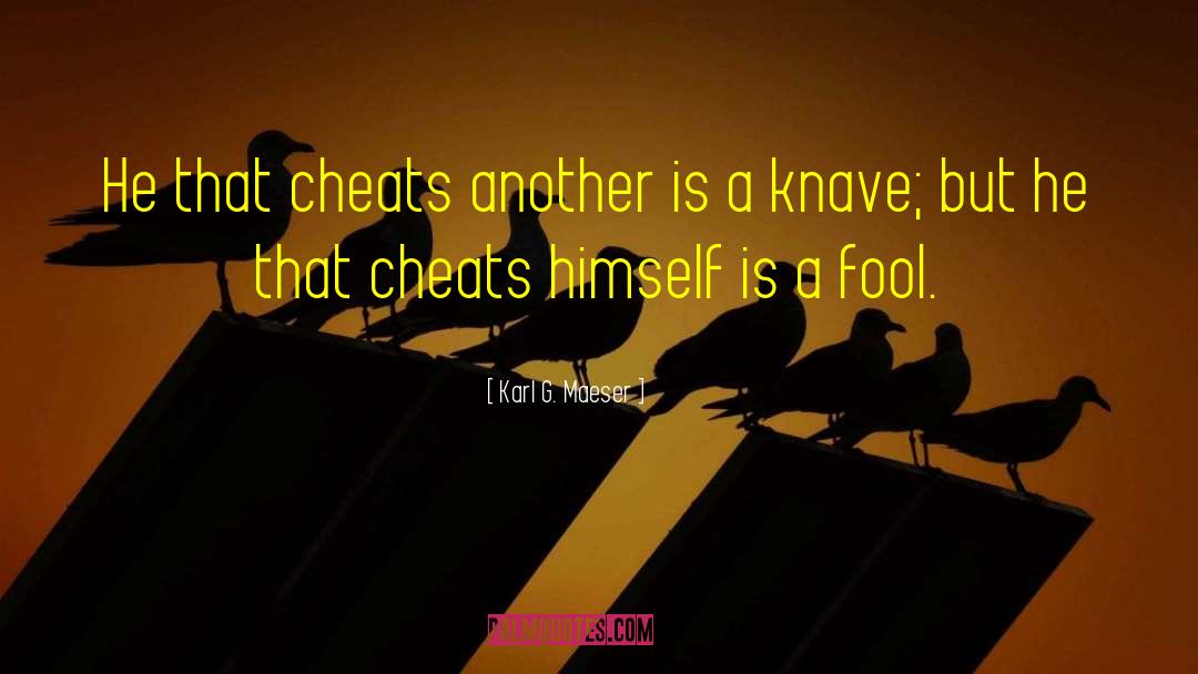 Cheats quotes by Karl G. Maeser