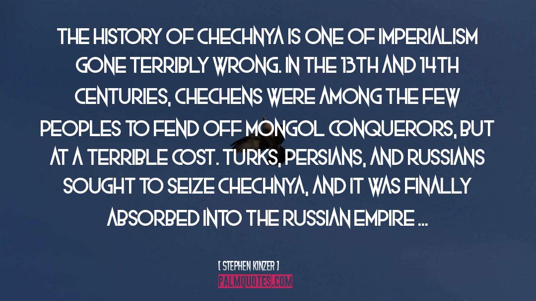 Chechnya quotes by Stephen Kinzer