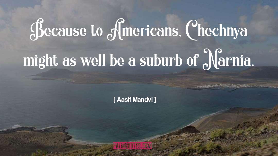 Chechnya quotes by Aasif Mandvi