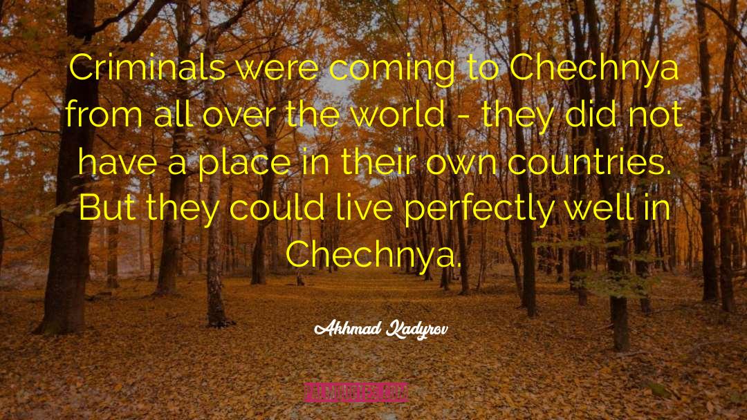 Chechnya quotes by Akhmad Kadyrov