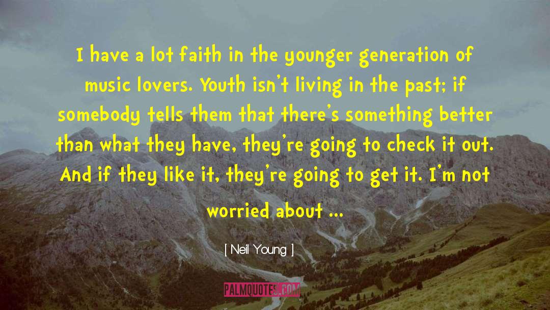 Check It Out quotes by Neil Young