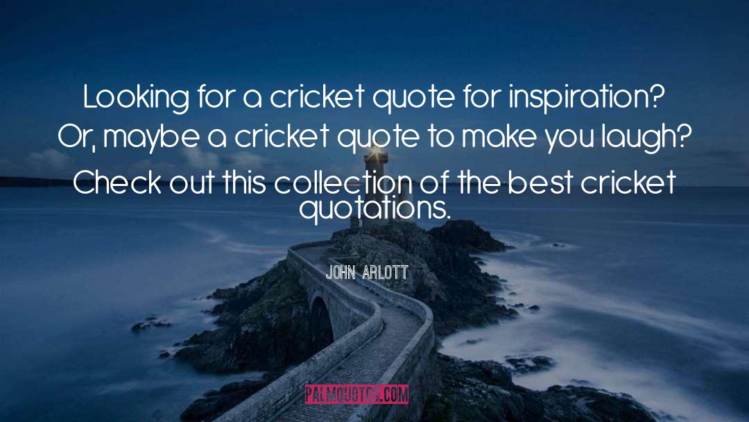 Check Out quotes by John Arlott