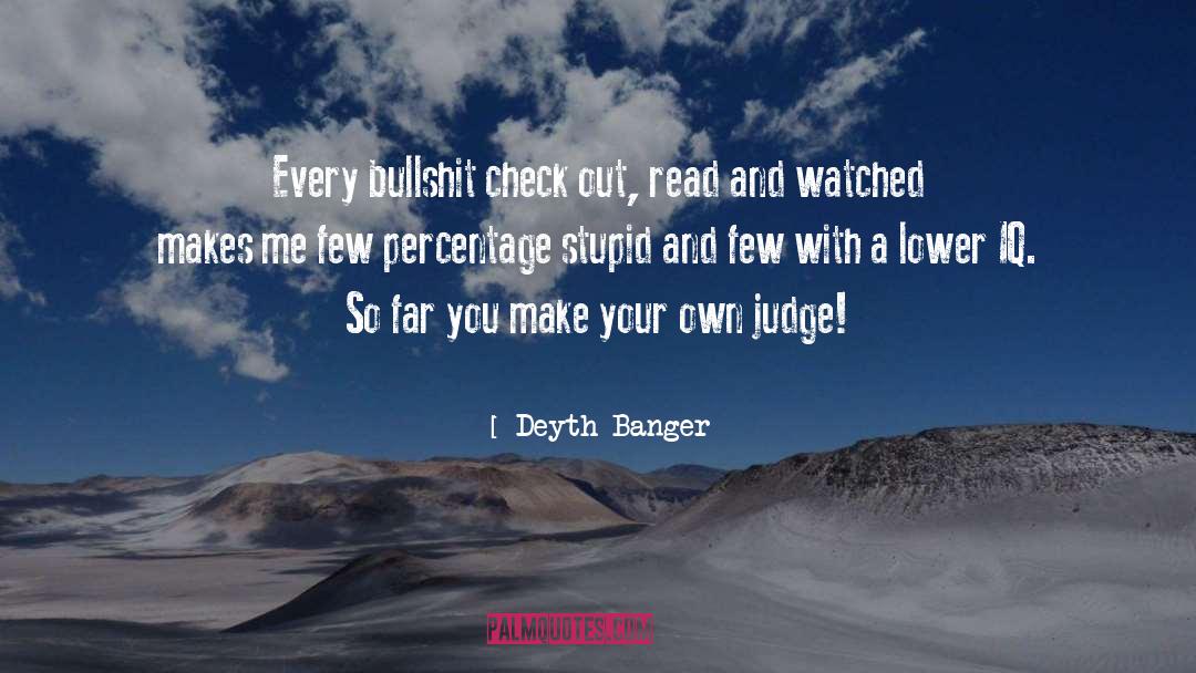 Check Out quotes by Deyth Banger