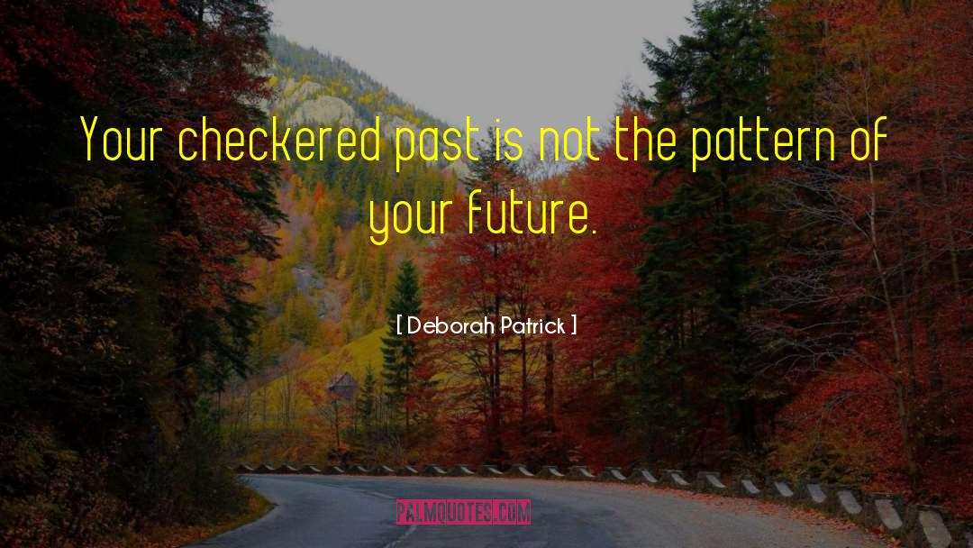 Checkered quotes by Deborah Patrick