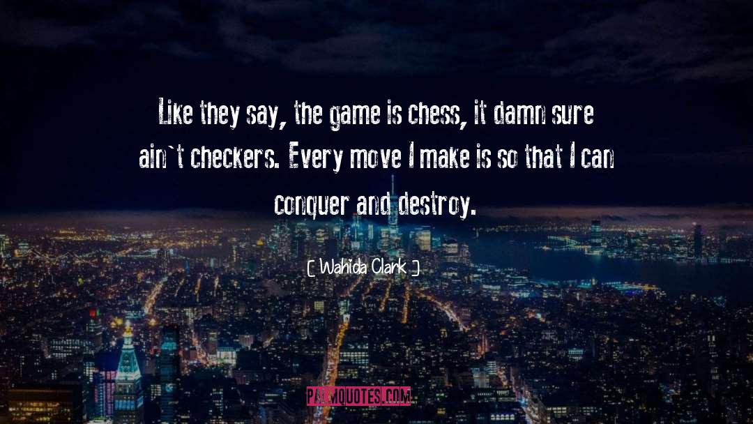 Checkers quotes by Wahida Clark