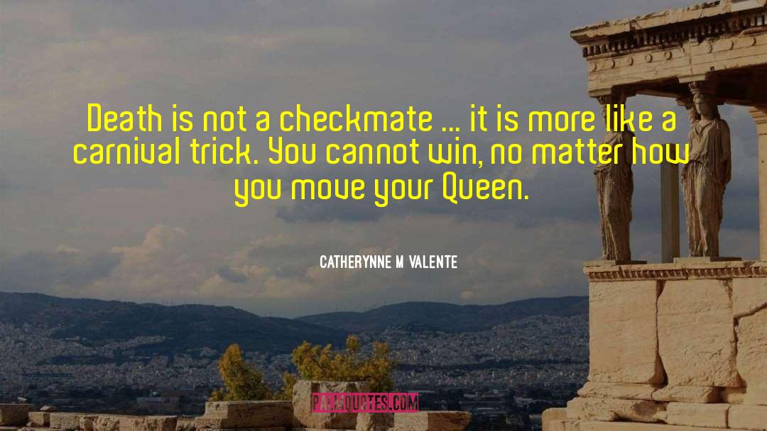 Checkmate quotes by Catherynne M Valente