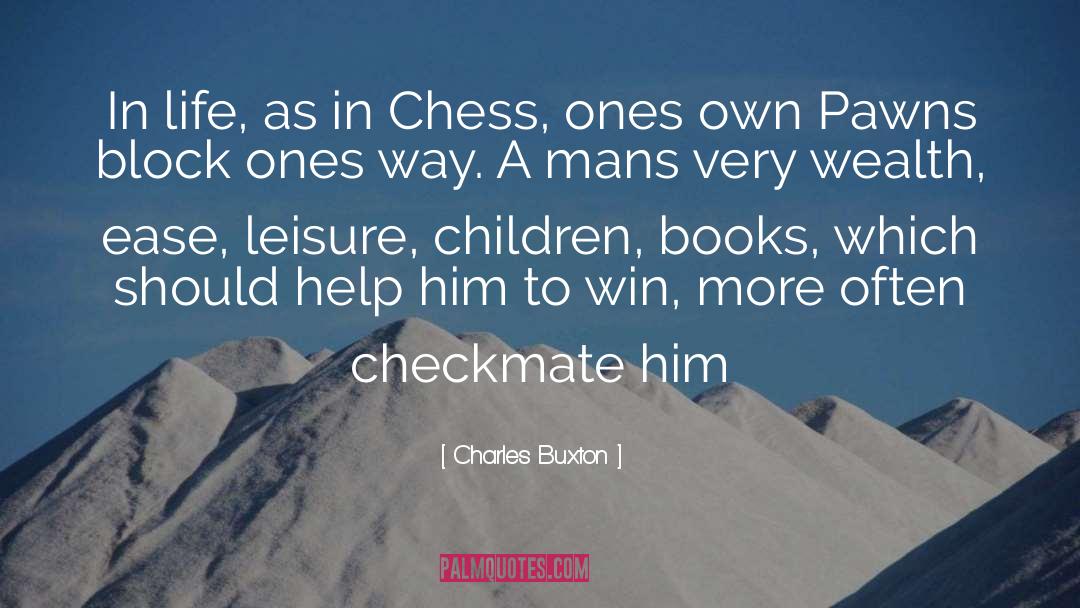 Checkmate quotes by Charles Buxton