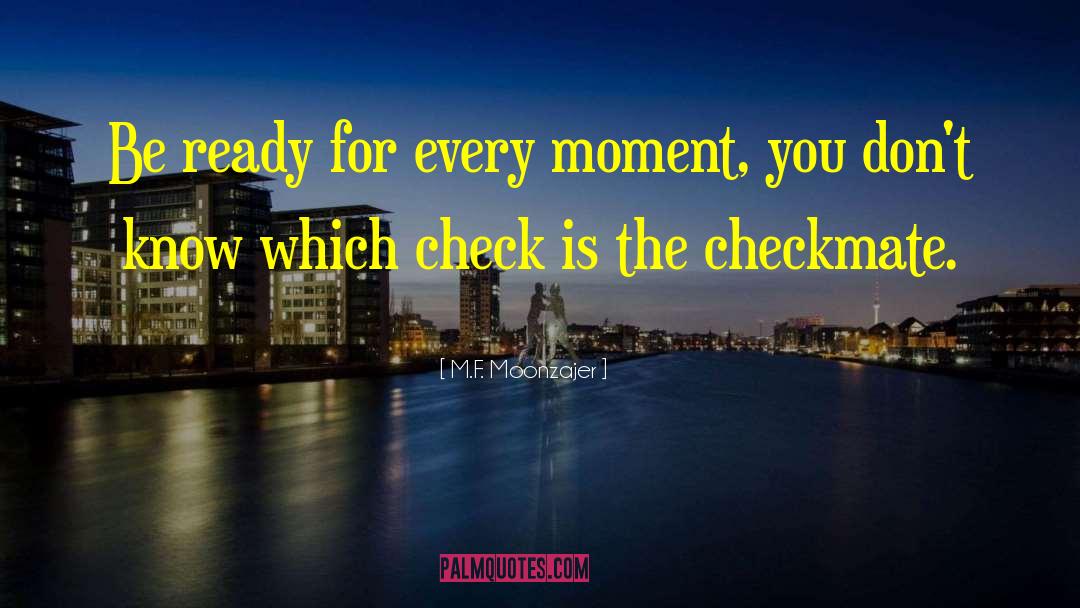 Checkmate quotes by M.F. Moonzajer