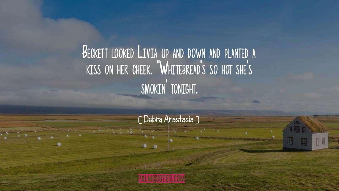 Cheek quotes by Debra Anastasia