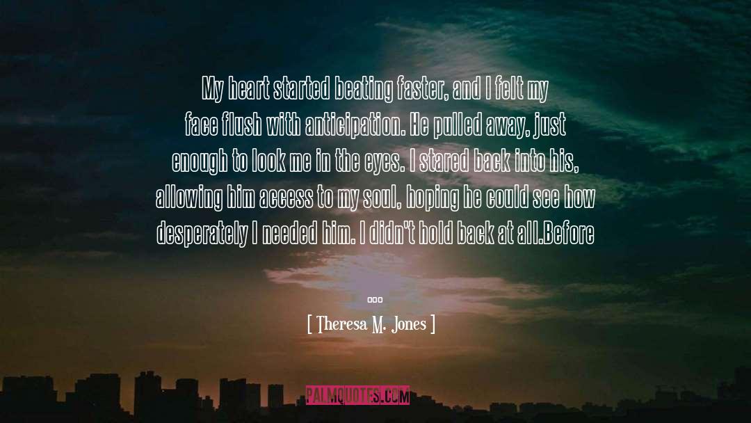 Cheek quotes by Theresa M. Jones