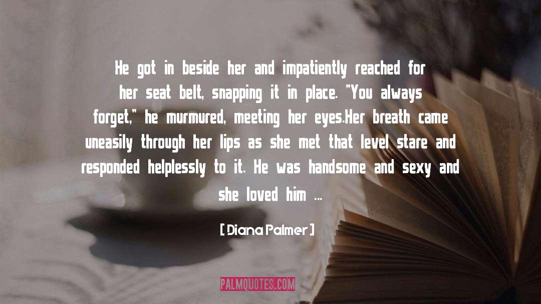 Cheek quotes by Diana Palmer