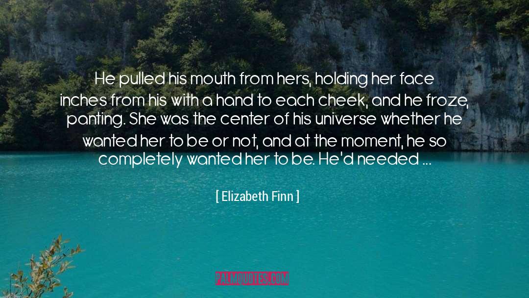 Cheek quotes by Elizabeth Finn