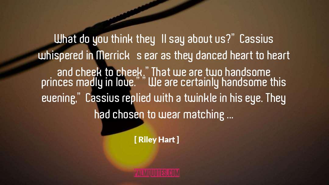 Cheek To Cheek quotes by Riley Hart