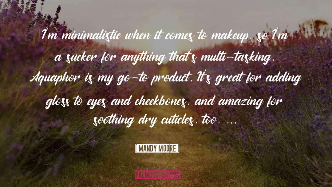 Cheekbones quotes by Mandy Moore