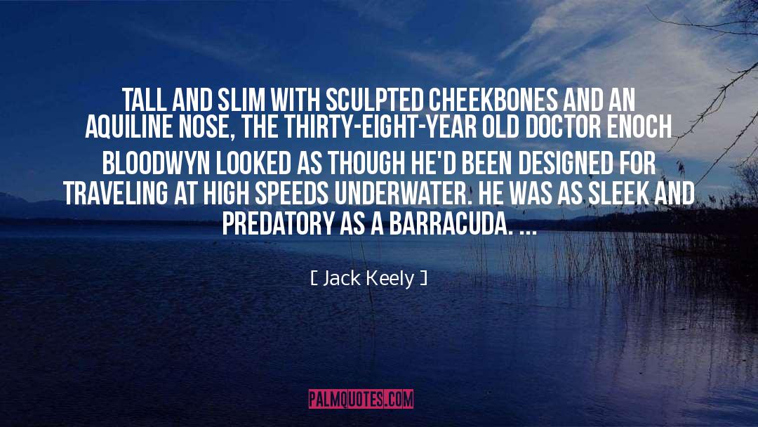 Cheekbones quotes by Jack Keely