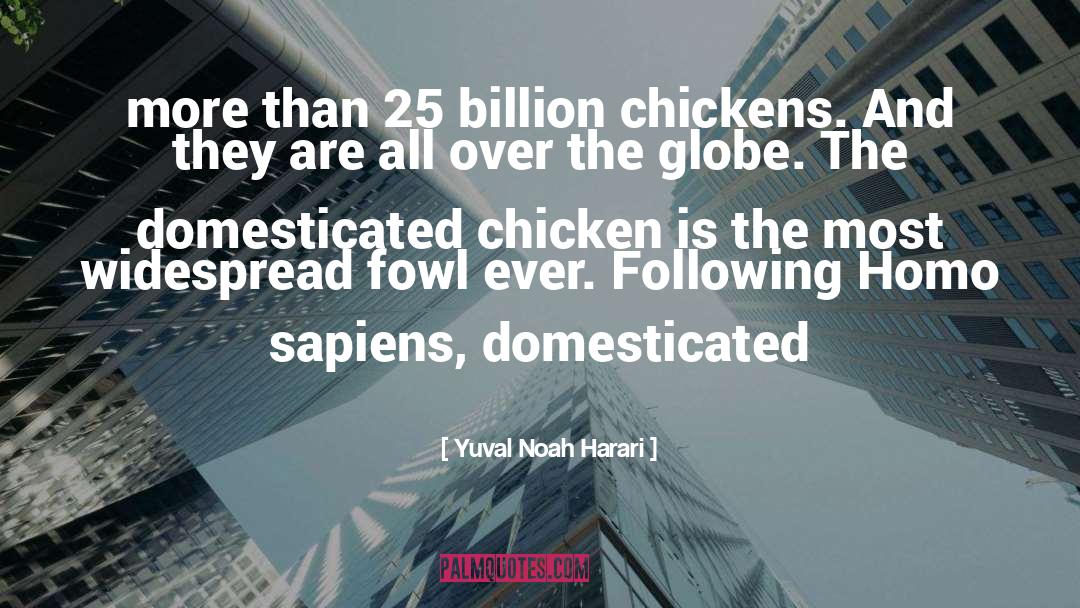 Cheeps Chicken quotes by Yuval Noah Harari