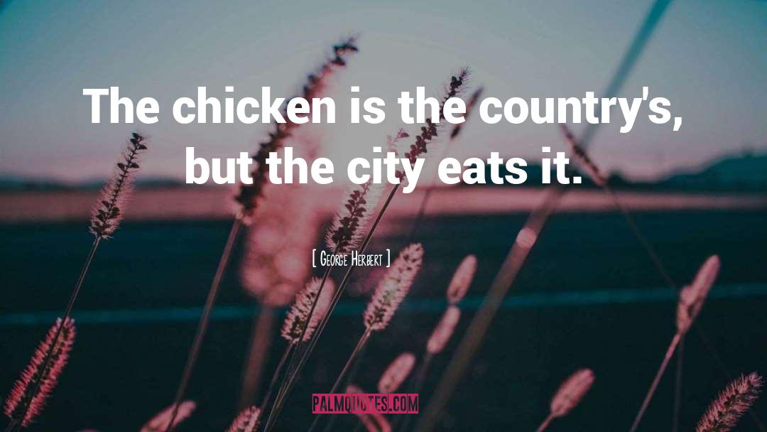 Cheeps Chicken quotes by George Herbert