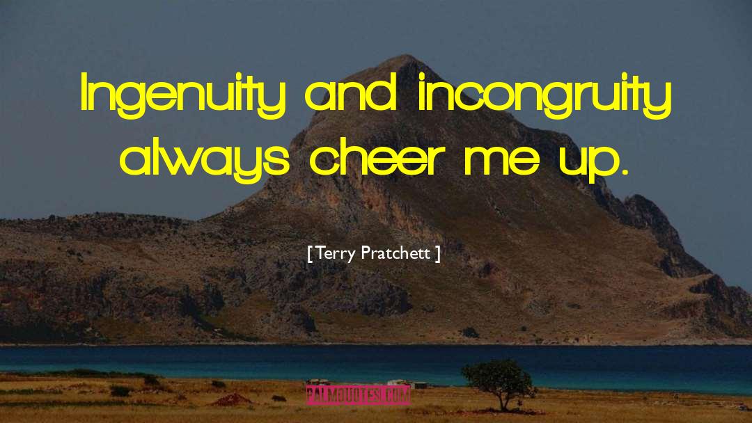 Cheer Me Up quotes by Terry Pratchett