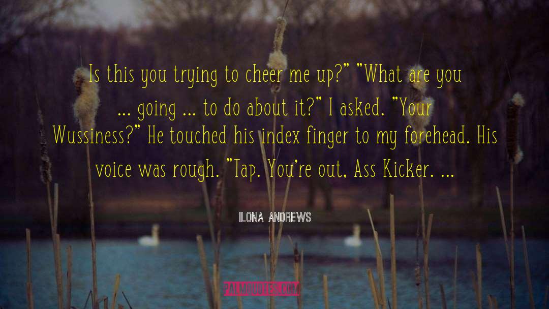 Cheer Me Up quotes by Ilona Andrews