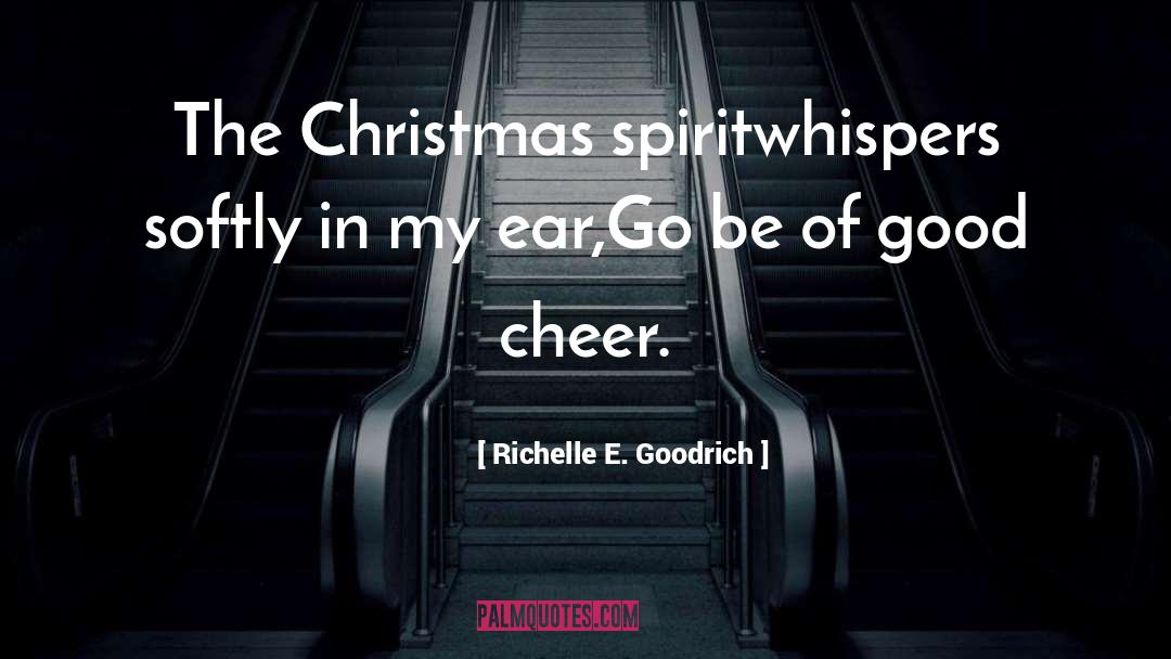 Cheer quotes by Richelle E. Goodrich