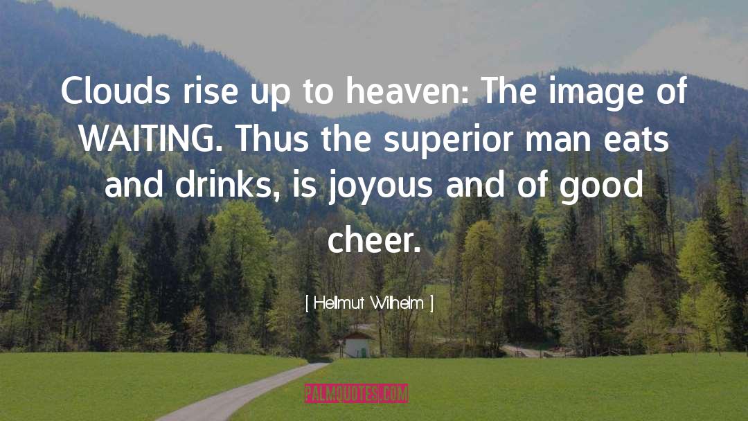 Cheer Thee quotes by Hellmut Wilhelm