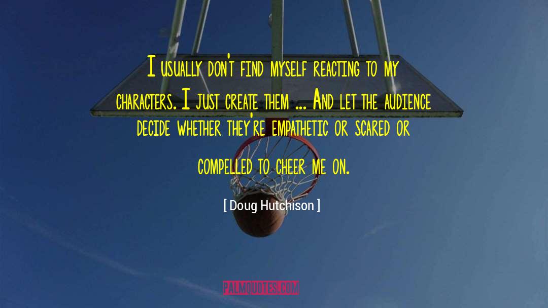 Cheer Up quotes by Doug Hutchison