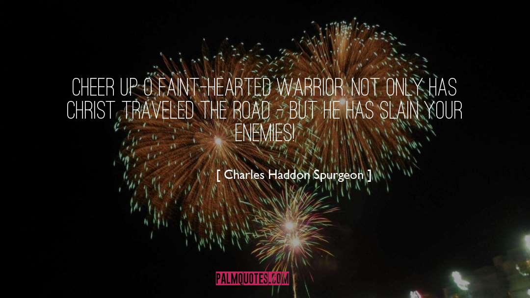 Cheer Up quotes by Charles Haddon Spurgeon