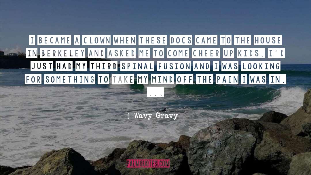 Cheer Up quotes by Wavy Gravy