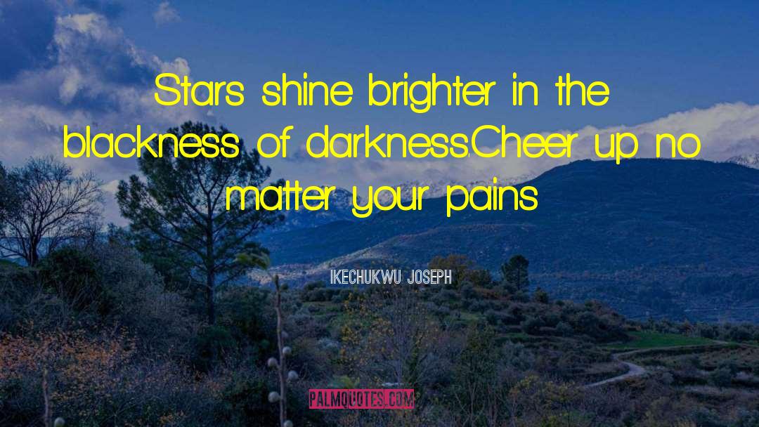Cheer Up quotes by Ikechukwu Joseph