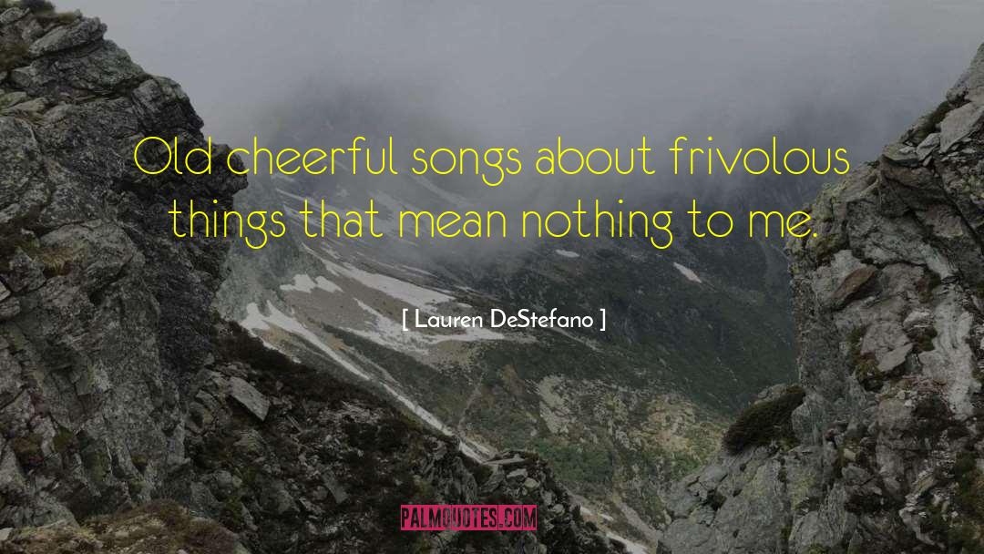 Cheerful quotes by Lauren DeStefano