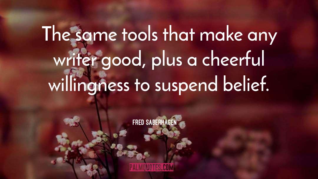 Cheerful quotes by Fred Saberhagen