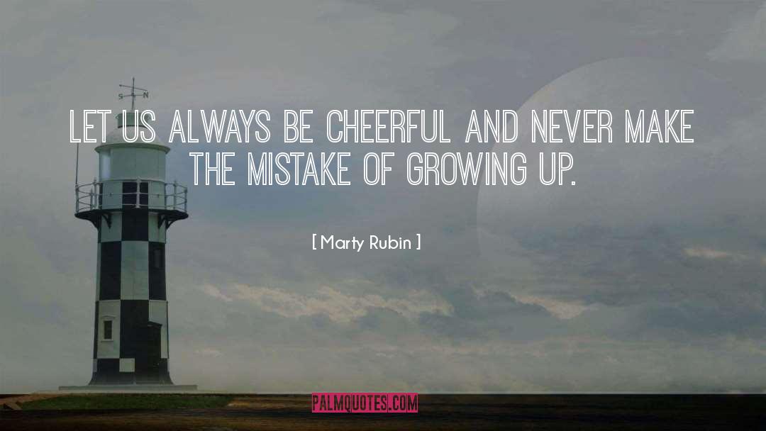 Cheerfulness quotes by Marty Rubin