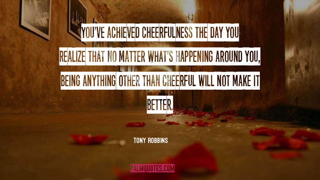 Cheerfulness quotes by Tony Robbins