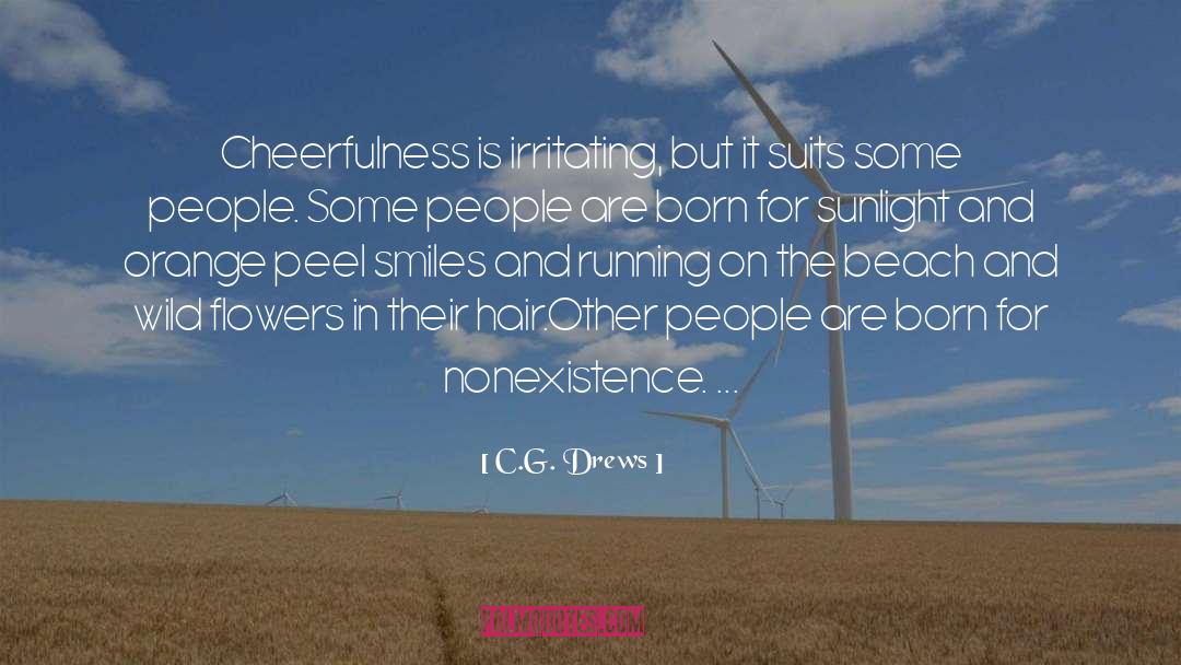 Cheerfulness quotes by C.G. Drews