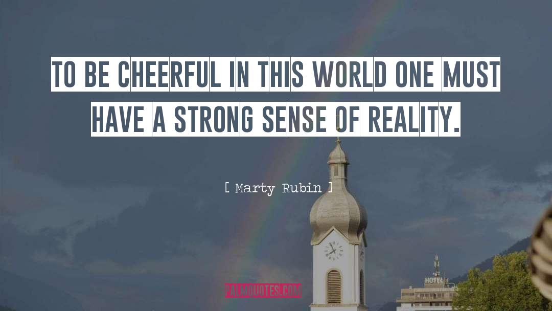 Cheerfulness quotes by Marty Rubin