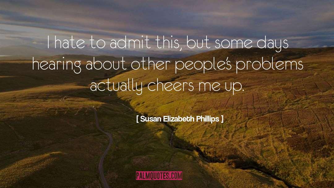 Cheering Up quotes by Susan Elizabeth Phillips