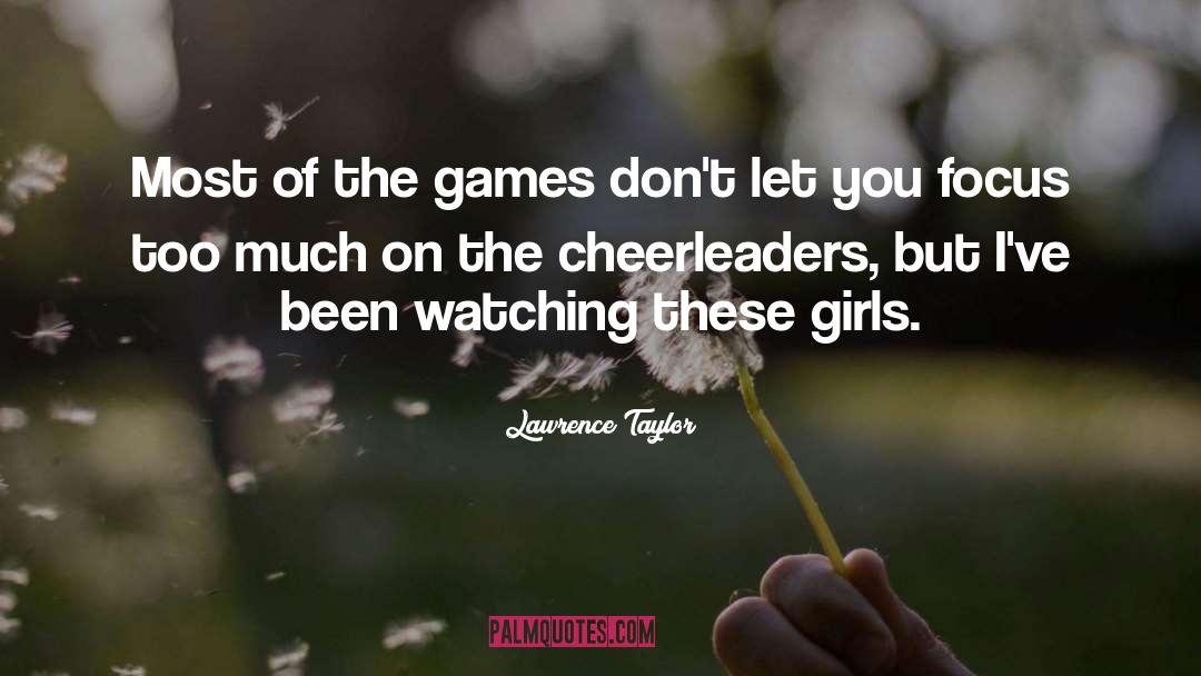 Cheerleader quotes by Lawrence Taylor