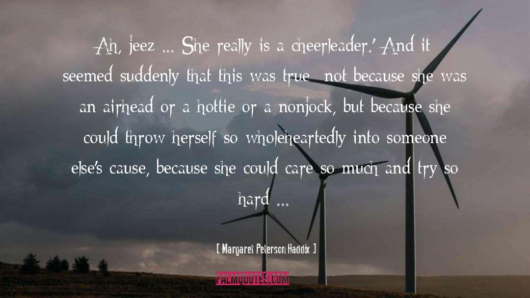 Cheerleader quotes by Margaret Peterson Haddix