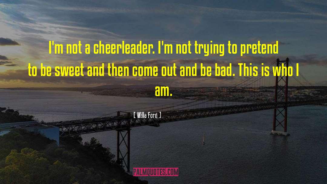 Cheerleader quotes by Willa Ford