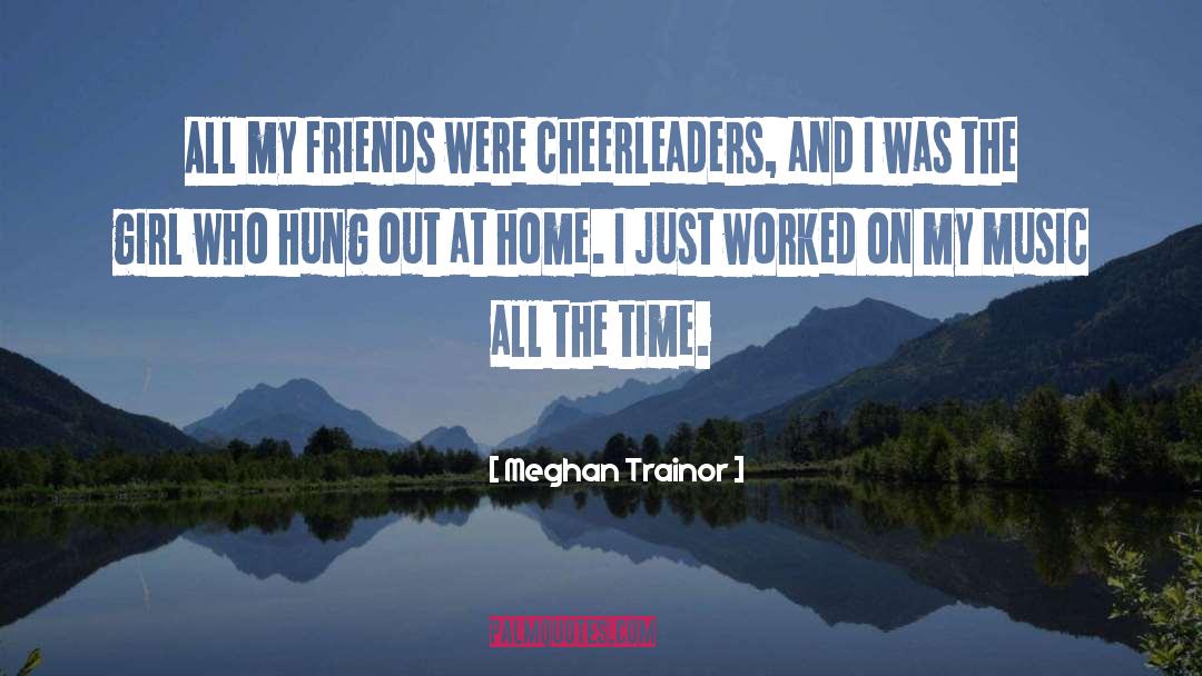 Cheerleaders quotes by Meghan Trainor