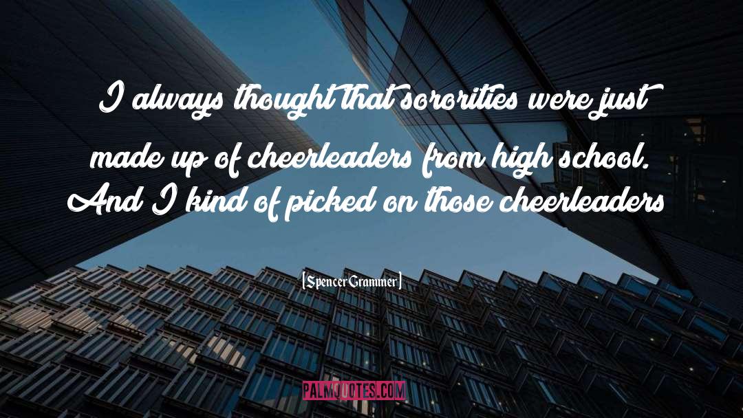 Cheerleaders quotes by Spencer Grammer